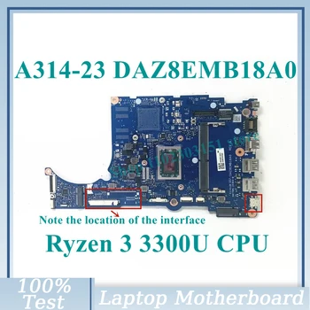 DAZ8EMB18A0 с материнской платой процессора Ryzen 3 3300U NBABR11003 для материнской платы ноутбука Acer A314-23 A315-23 A515-46 100% полностью протестировано хорошо