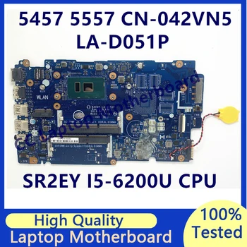 CN-042VN5 042VN5 42VN5 Материнская плата для ноутбука Dell Inspiron 5457 5557 с процессором SR2EY I5-6200U LA-D051P 100% проверено нормально