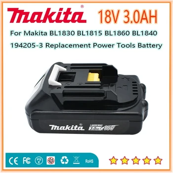 18 В 3,0 Ач Литий-ионная аккумуляторная батарея Makita для Makita BL1830 BL1815 BL1860 BL1840 194205-3 Сменный аккумулятор электроинструмента